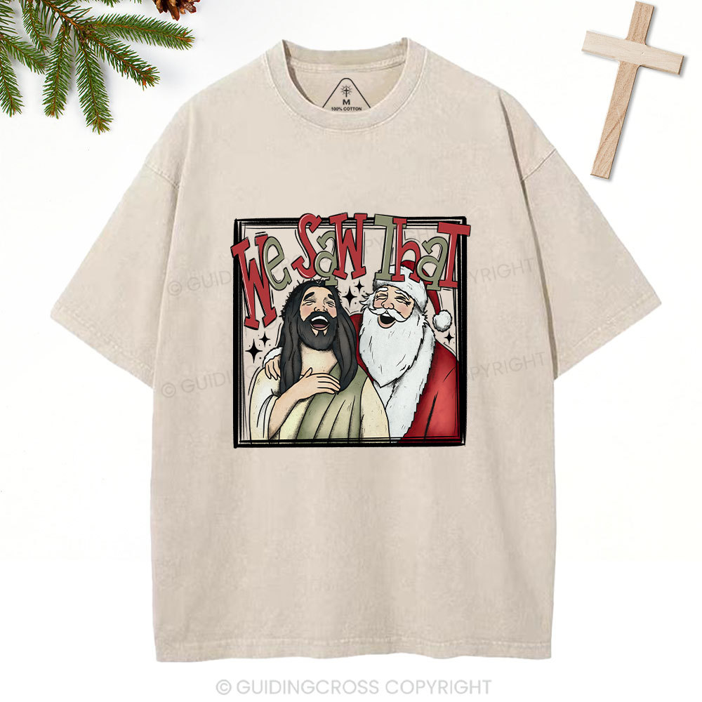 Funny We Saw That Christian Christmas Washed T-Shirt