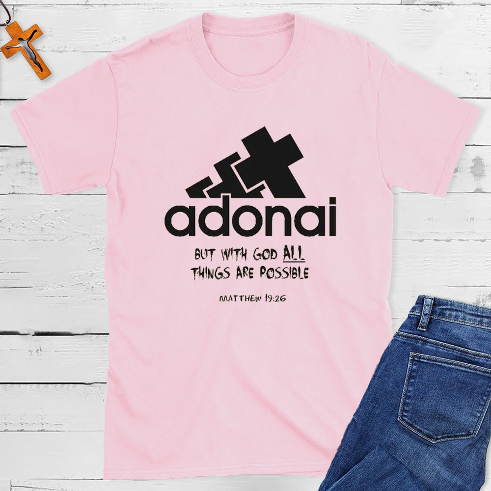 Adonai With God All Things Are Possible Christian T-Shirt