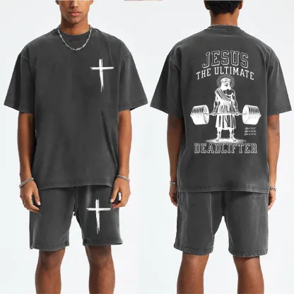 Jesus The Ultimate Deadlifter Christian Washed T-Shirt & Shorts