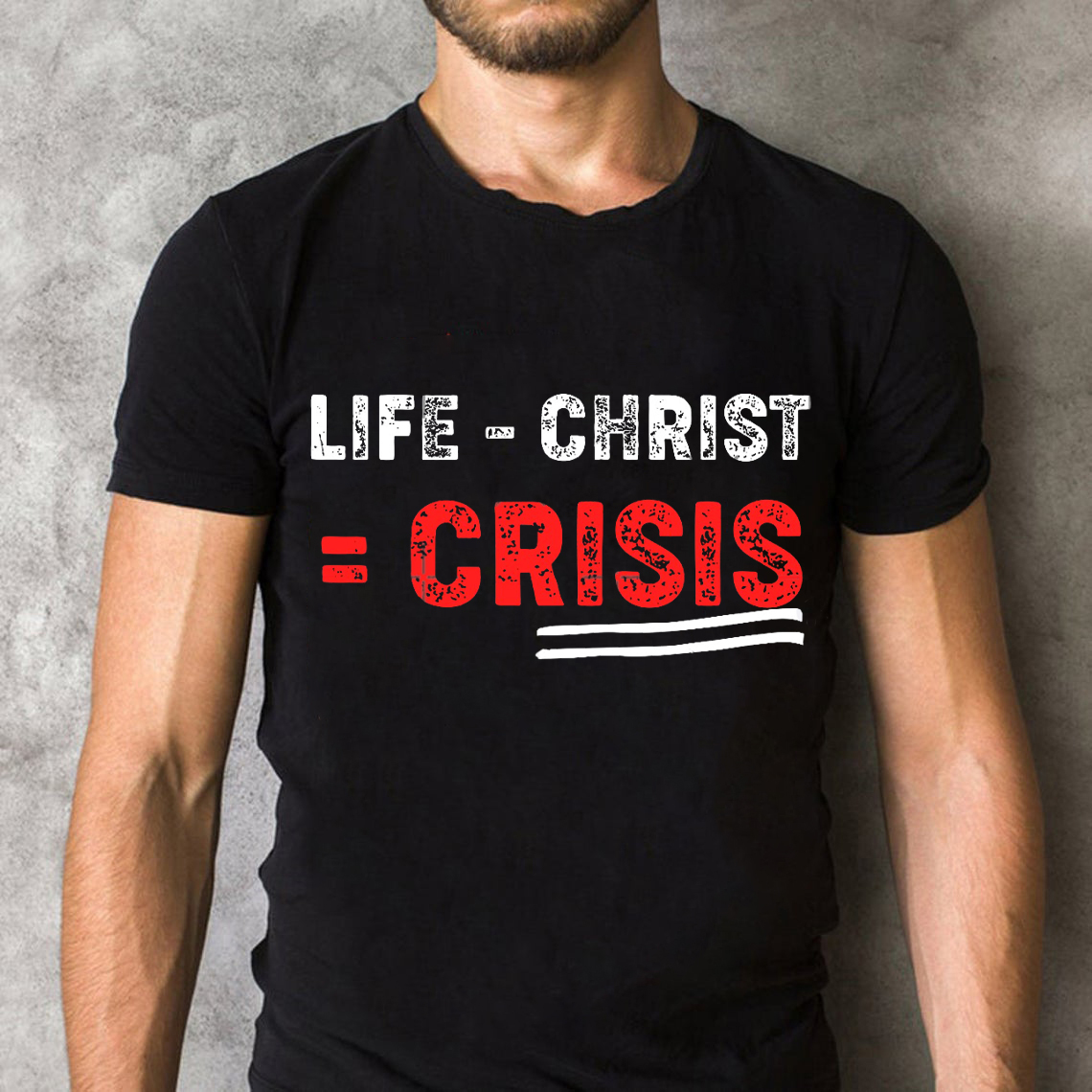 Life Minus Christ Christian T-Shirt