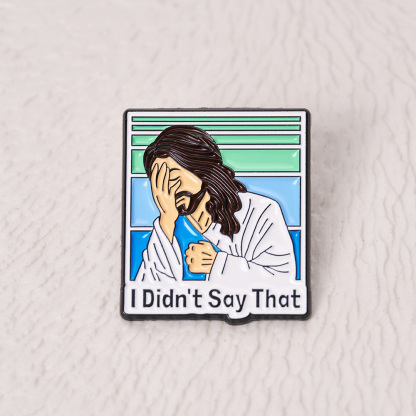 I Didn't Say That Christian Pin