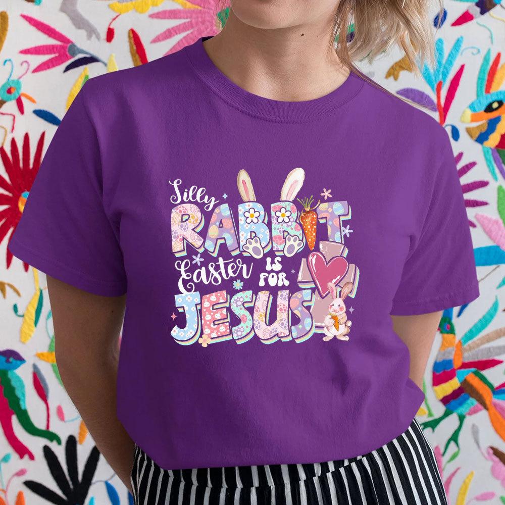 Silly Rabbit Easter Is For Jesus Christian T-Shirt