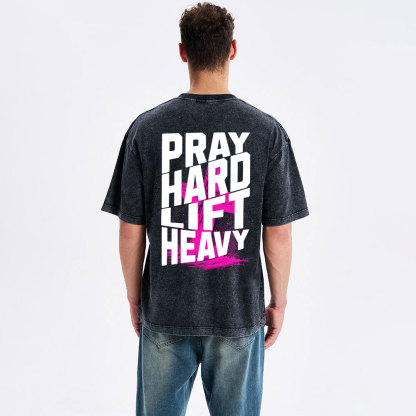 Pray Hard Lift Heavy Christian Washed T-Shirt