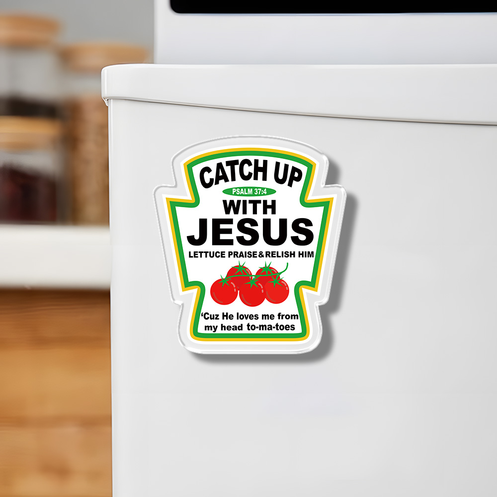 Catch Up With Jesus Acrylic Refrigerator Magnets