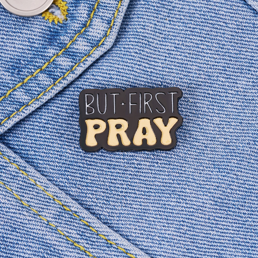 But First Pray Christian Pin