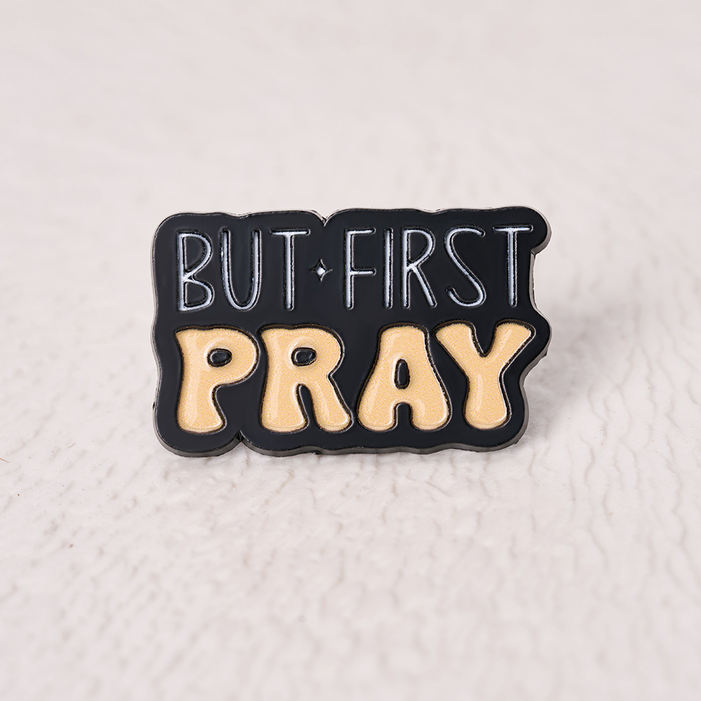 But First Pray Christian Pin