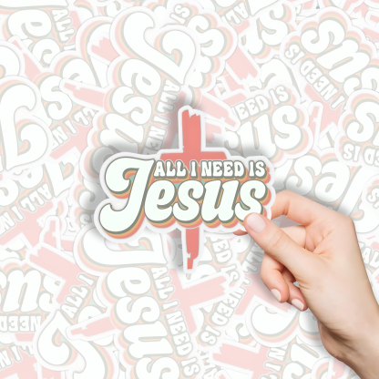 All I Need Is Jesus Christian Stickers 