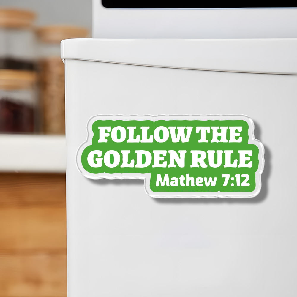 Follow The Golden Rule Acrylic Refrigerator Magnets