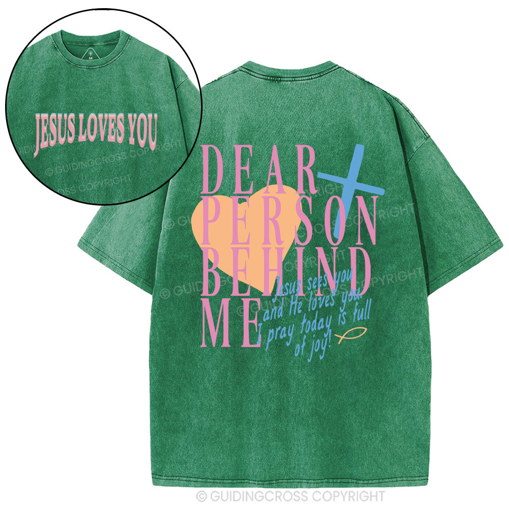 Dear Person Behind Me Christian Washed T-Shirt Sale - GuidingCross