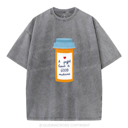 A Joyful Heart Is Good Medicine Christian Washed T-Shirt