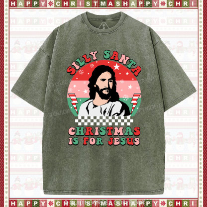 Silly Santa Christmas Is For Jesus Christmas Christian Washed T-Shirt