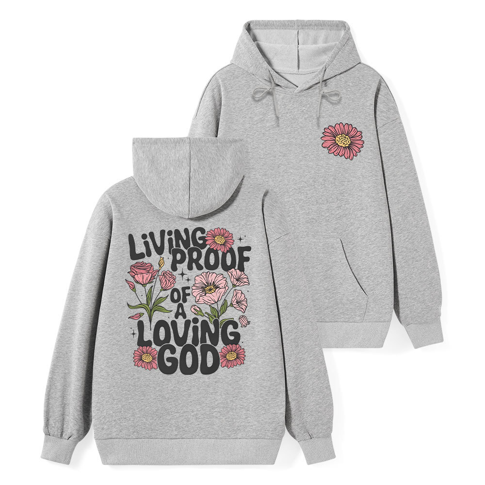 Living Proof Of A Loving God Classic Christian Hoodie