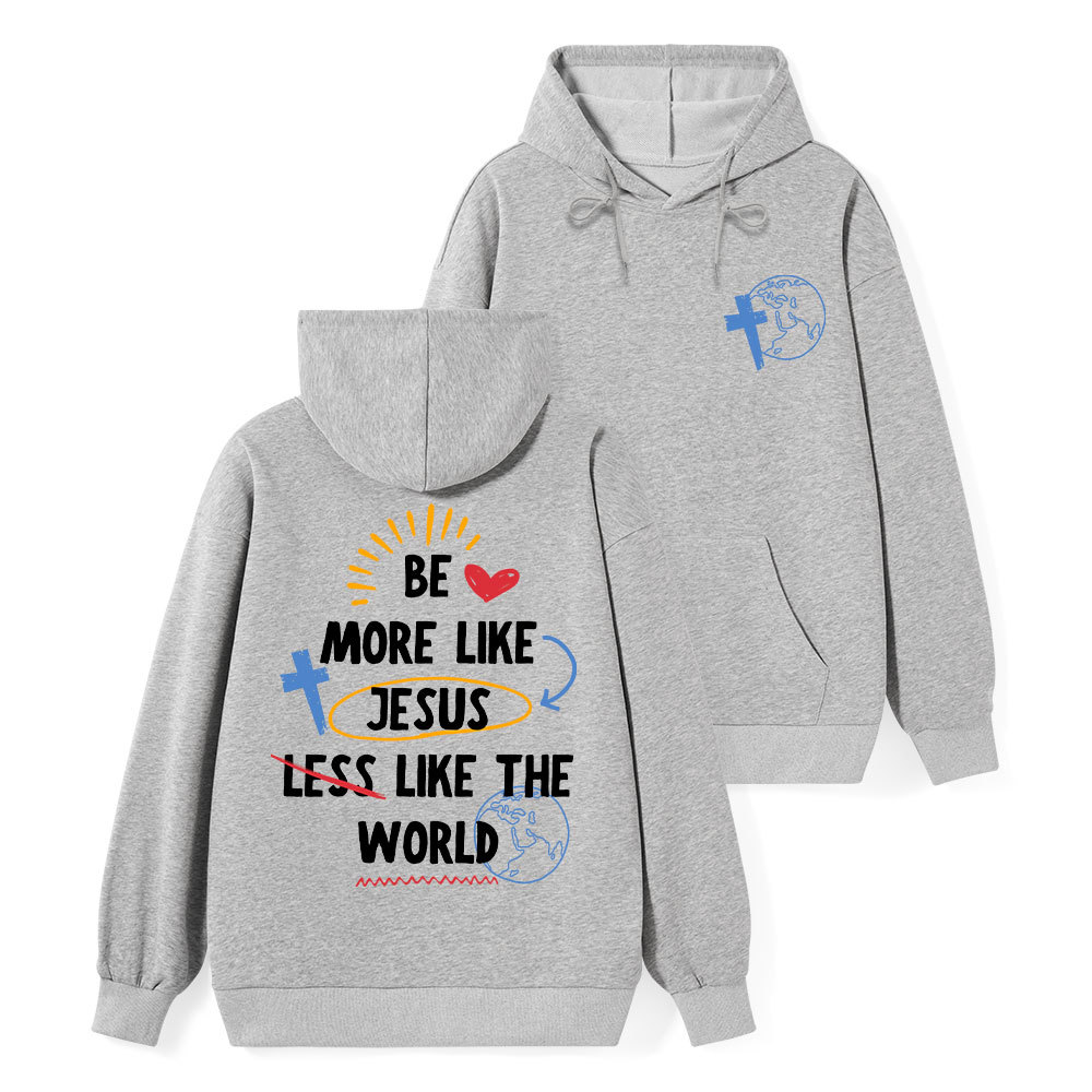 Be More like Jesus Classic Christian Hoodie