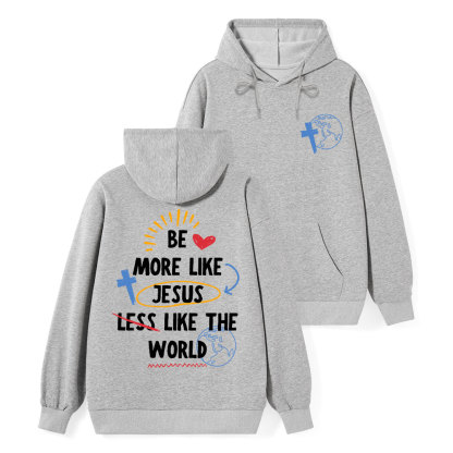 Be More like Jesus Classic Christian Hoodie