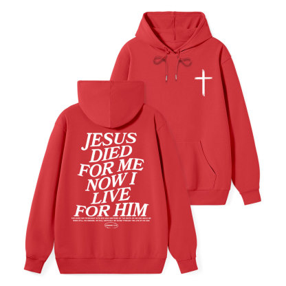 Jesus Died For Me Now I Live For Him Classic Christian Hoodie