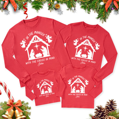Personalized In The Manger With The Cross In Mind Christmas Family Matching Long Sleeve T-Shirt