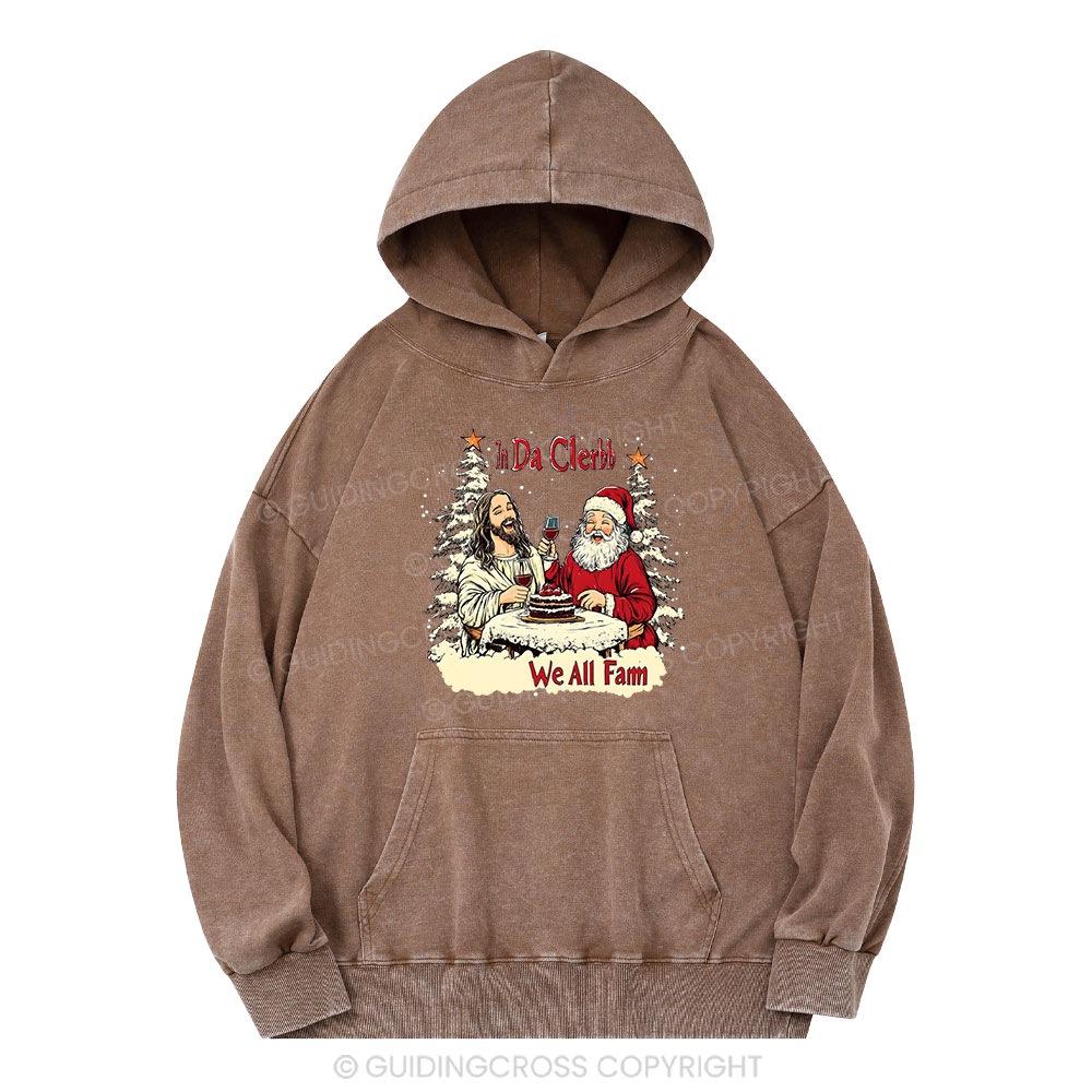 In Da Clerb We All Fam Christian Washed Hoodie