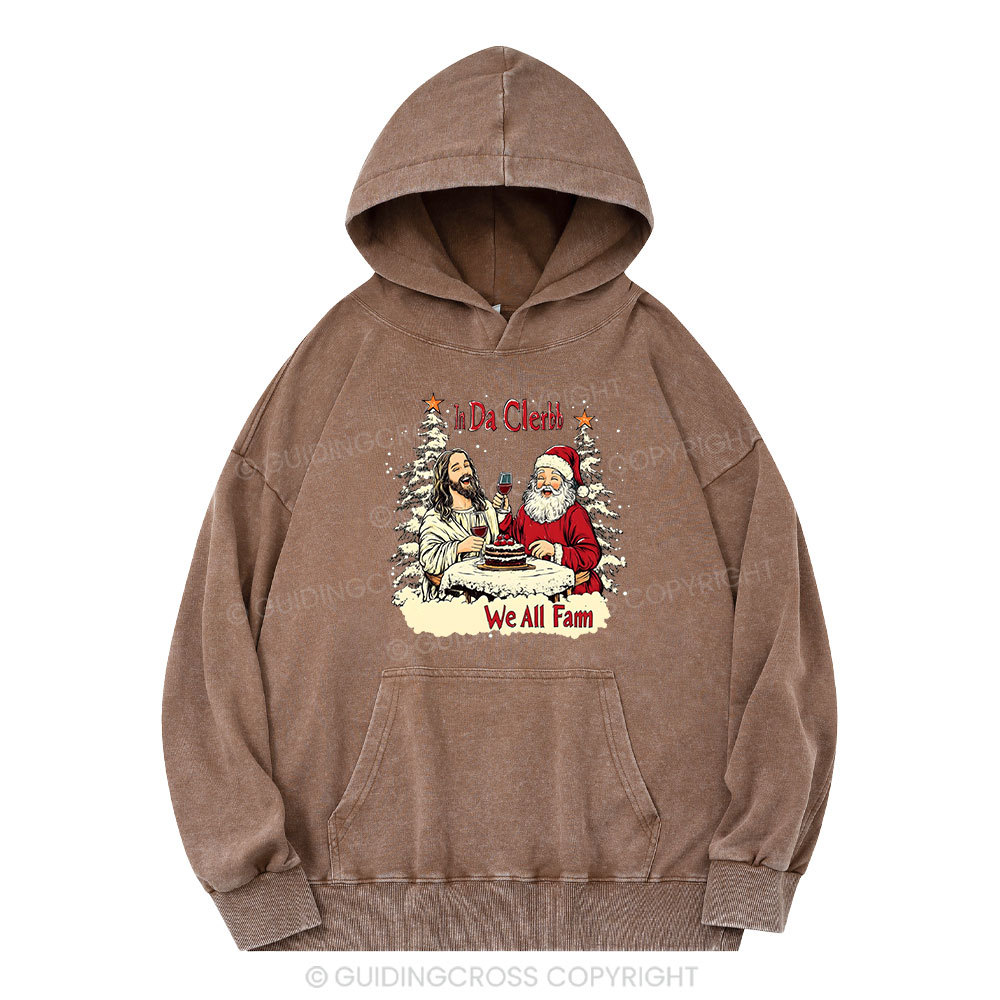 In Da Clerb We All Fam Christian Washed Hoodie