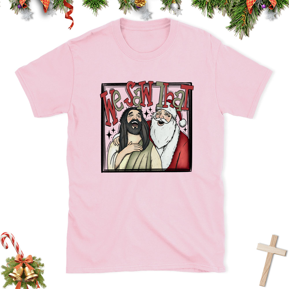 Funny We Saw That Christian Christmas T-Shirt