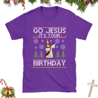 Go Jesus It's Your Birthday Christian Christmas T-Shirt