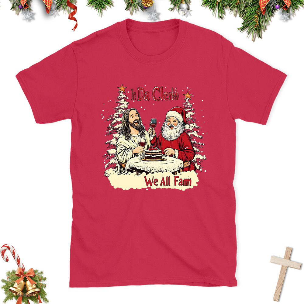 In Da Clerb We All Fam Christian Christmas T-Shirt