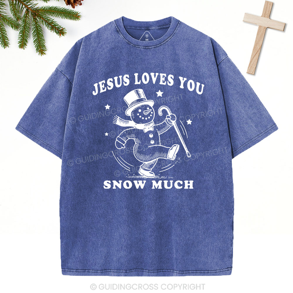 Jesus Loves You Snow Much Christian Christmas Washed T-Shirt