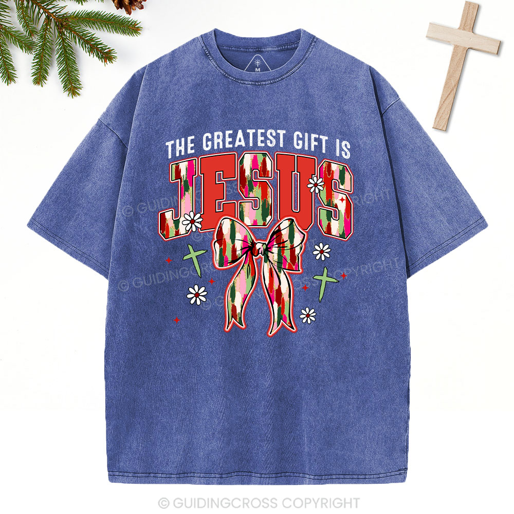 The Greatest Gift Is Jesus Christian Christmas Washed T-Shirt