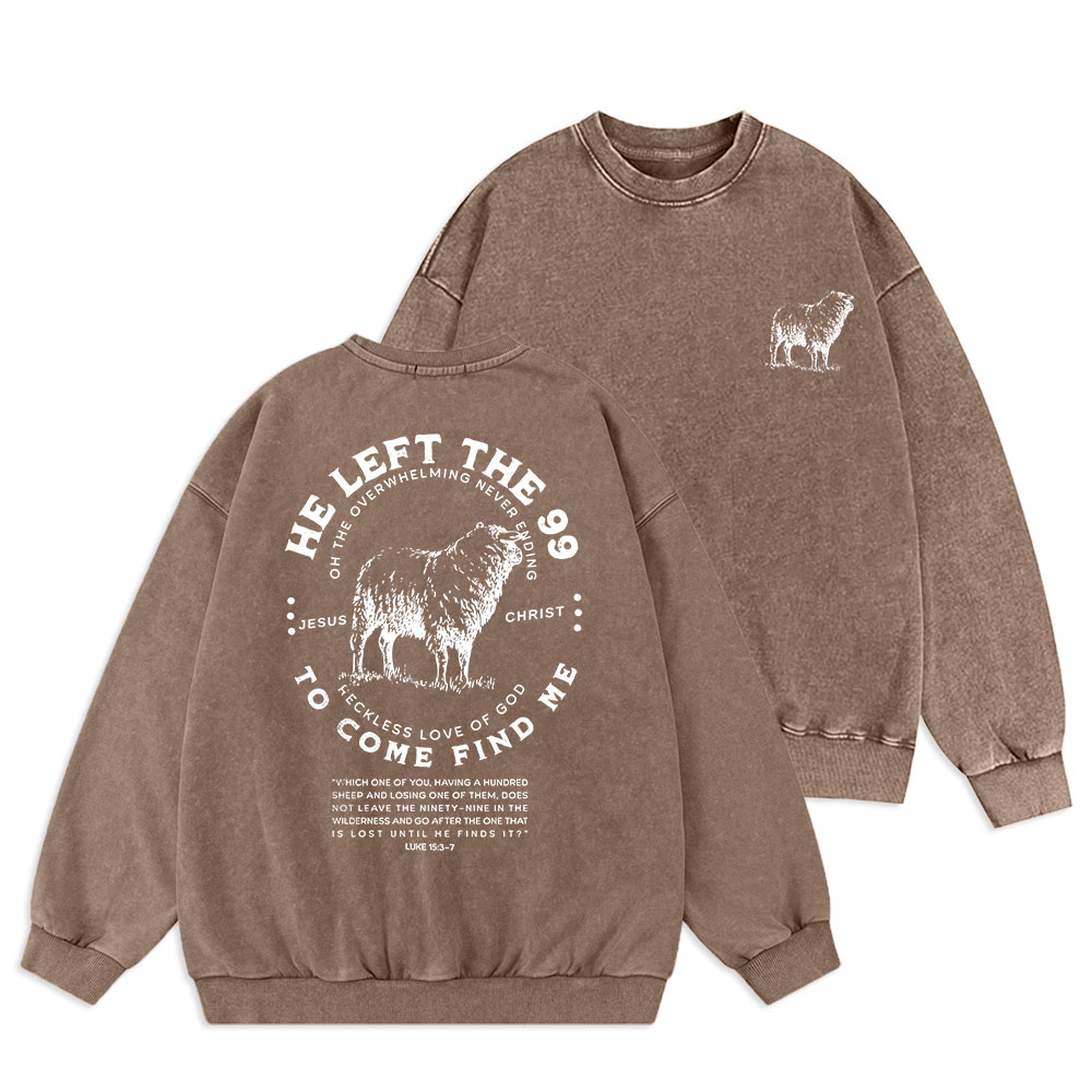 He Left The 99 To Rescue Me Christian Washed Sweatshirt