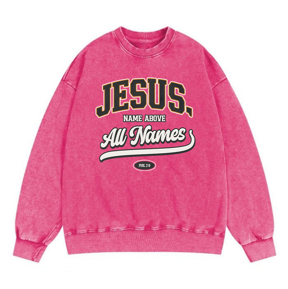 Jesus Name Above All Names Christian Washed Sweatshirt