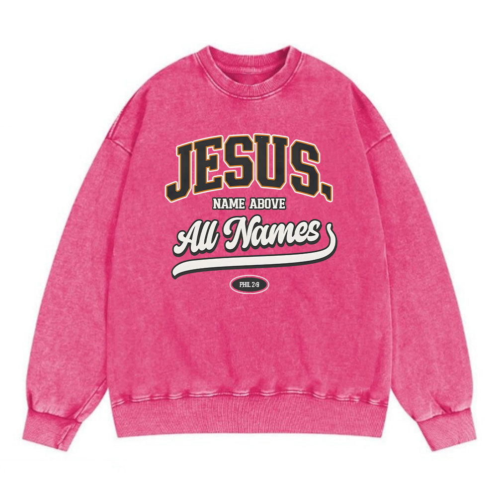 Jesus Name Above All Names Christian Washed Sweatshirt