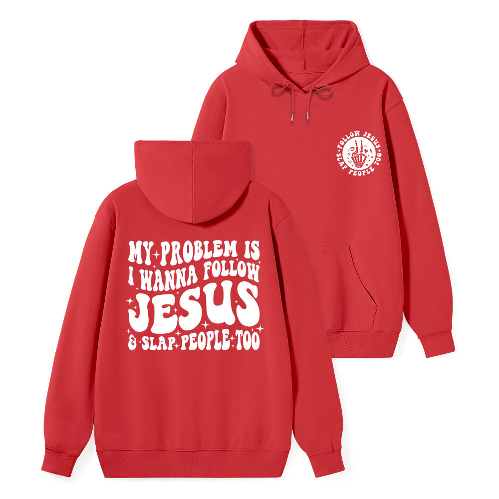Follow Jesus And Slap People Funny Classic Christian Hoodie
