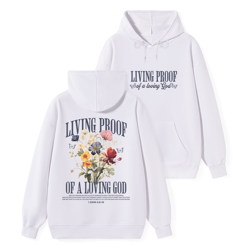 Living Proof Of A Loving God Classic Christian Hoodie