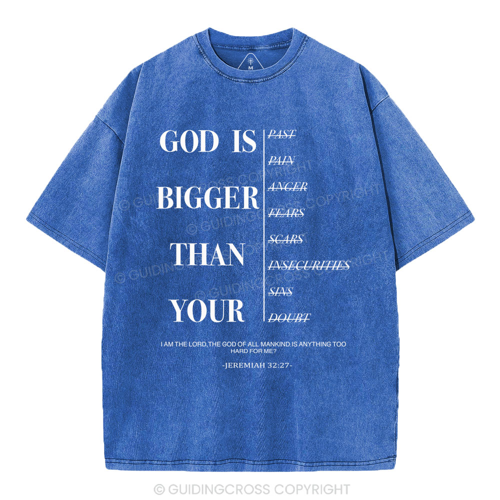 God Is Bigger Than Your Christian Washed T-Shirt