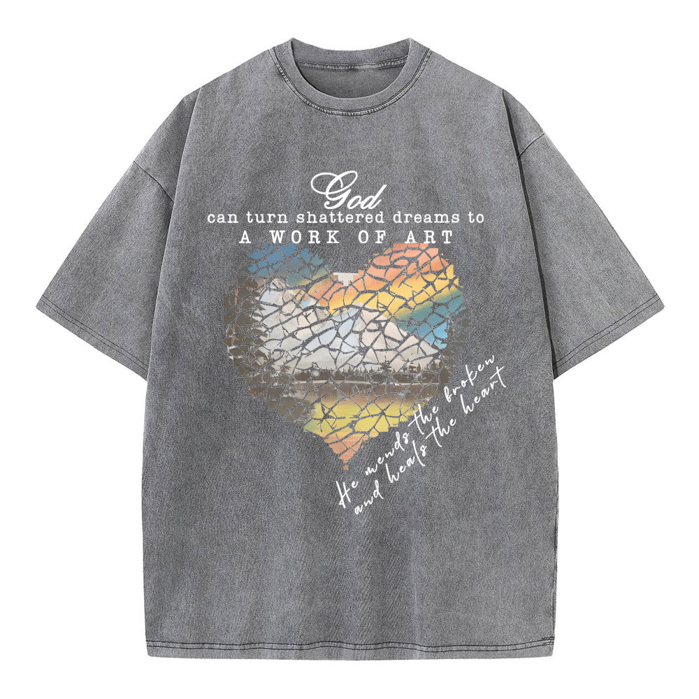 God Can Turn Shattered Dreams To A Work Of Art Christian Washed T-Shirt