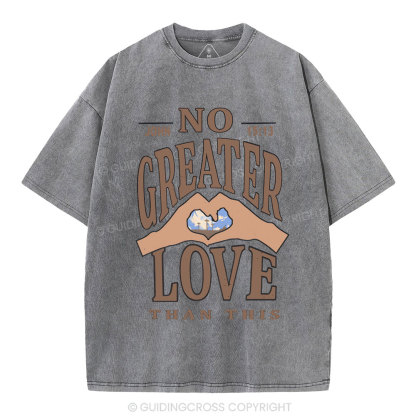 No Greater Love Than This Christian Washed T-Shirt
