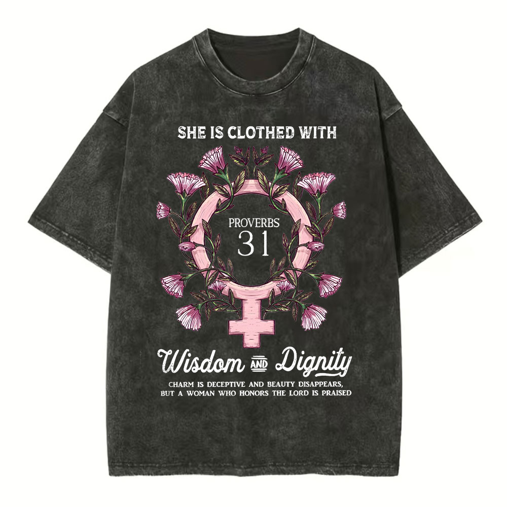 She Is Clothed With Wisdom And Dignity Christian Washed T-Shirt