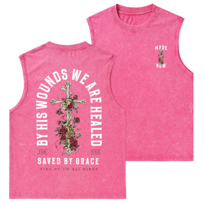 By His Wounds We Are Healed Christian Washed sleeveless Tee