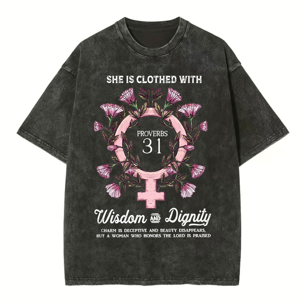 She Is Clothed With Wisdom And Dignity Christian Washed T-Shirt