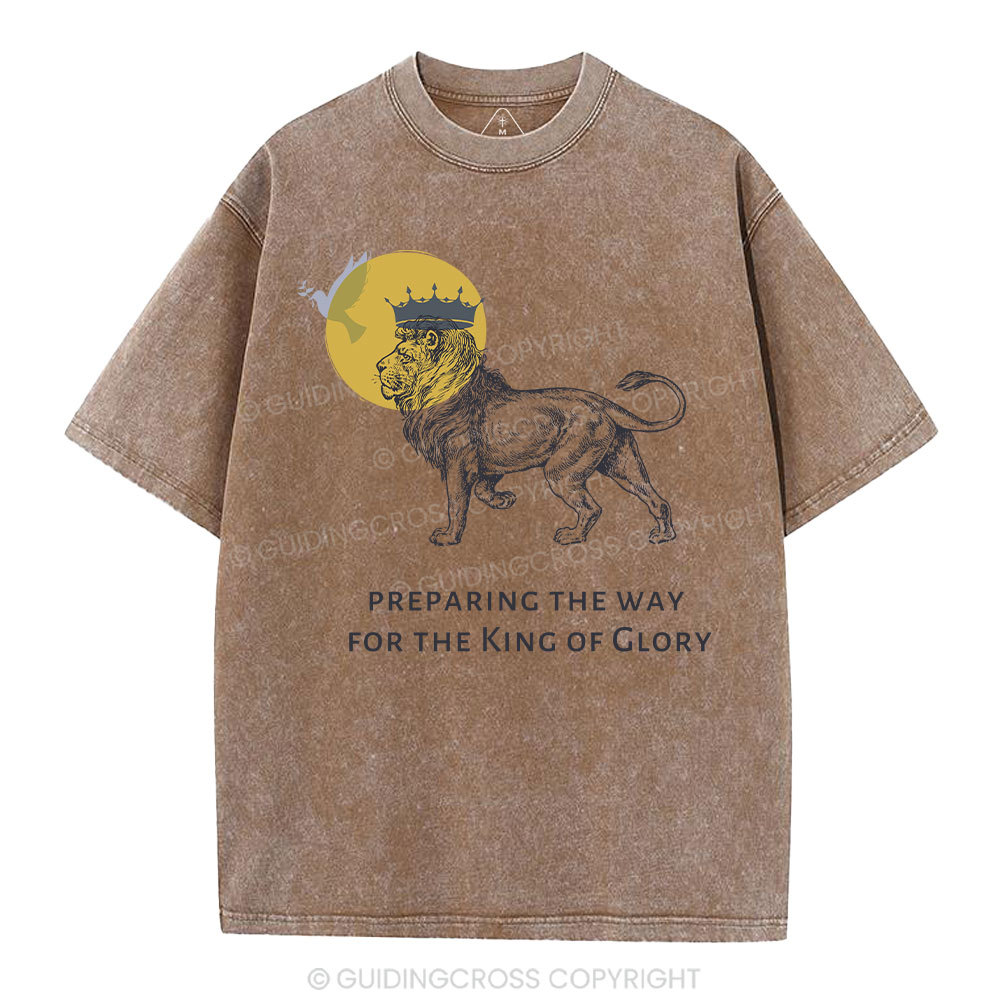 Preparing The Way For The King Of Glory Christian Washed T-Shirt
