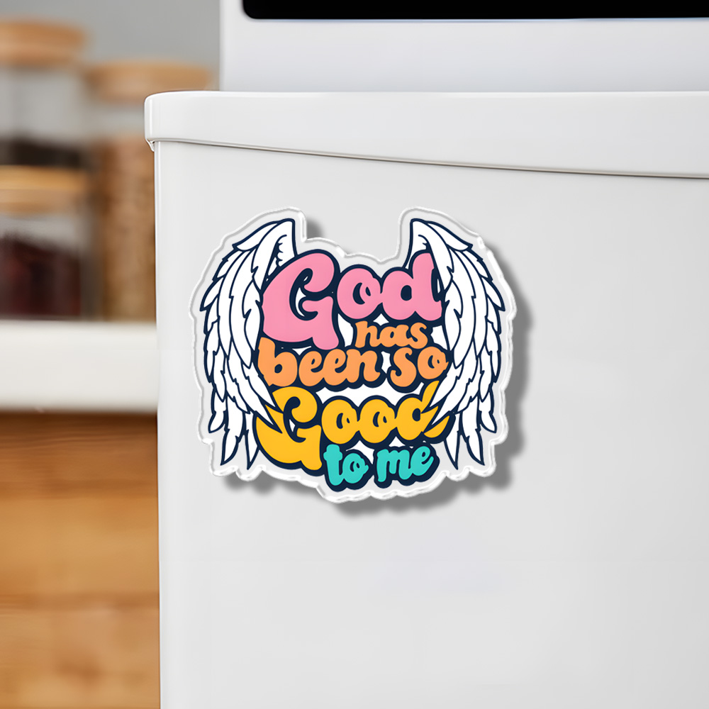 Gods Has Been So Good To Me Acrylic Refrigerator Magnets