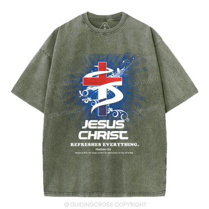 Jesus Christ Refreshes Everything Christian Washed T-Shirt