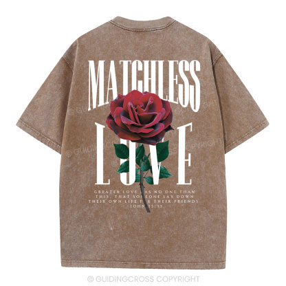Matchless Love Christian Washed T-Shirt