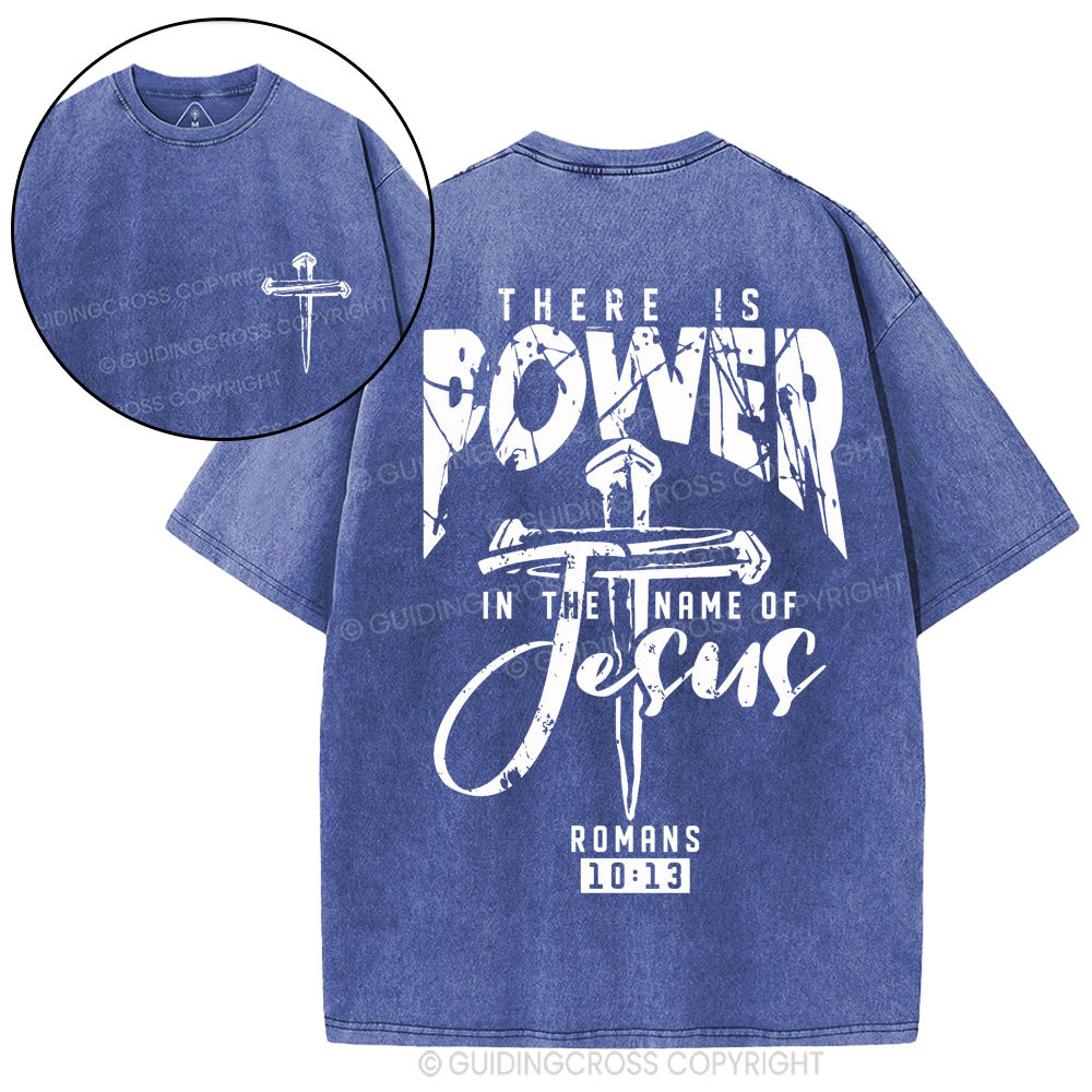 There Is Power In The Name Of Jesus Christian Washed T-Shirt