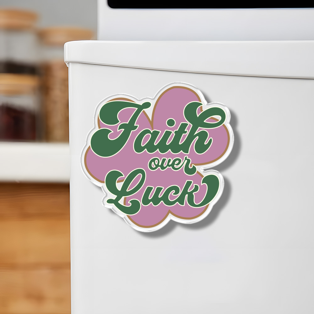 Faith Over Luck Acrylic Refrigerator Magnets