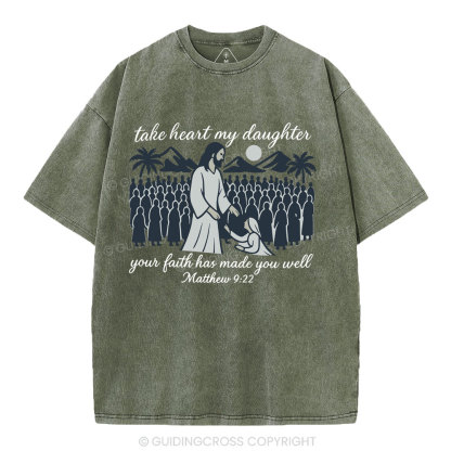 Take Heart My Daughter Christian Washed T-Shirt