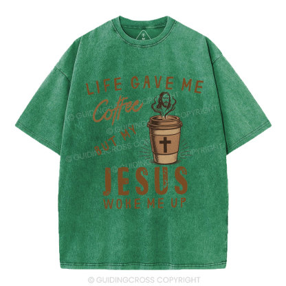 Life Gave Me Coffee But My Jesus Woke Me Up Christian Washed T-Shirt