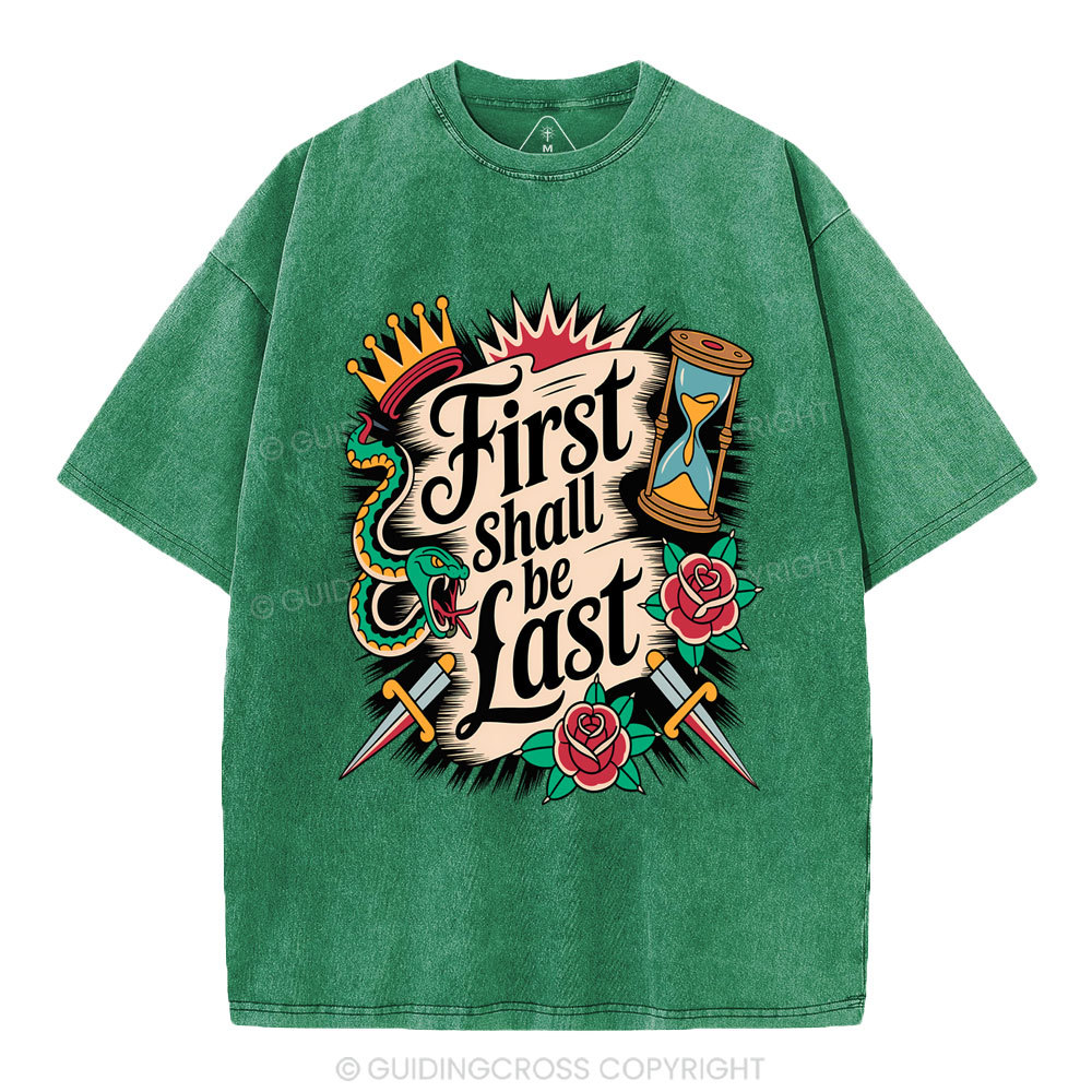 First Shall Be Last Christian Washed T-Shirt