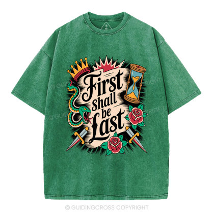First Shall Be Last Christian Washed T-Shirt