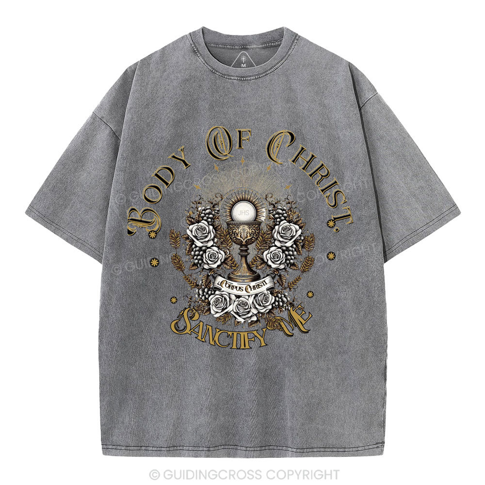Body Of Christ Sanctify Me Christian Washed T-Shirt