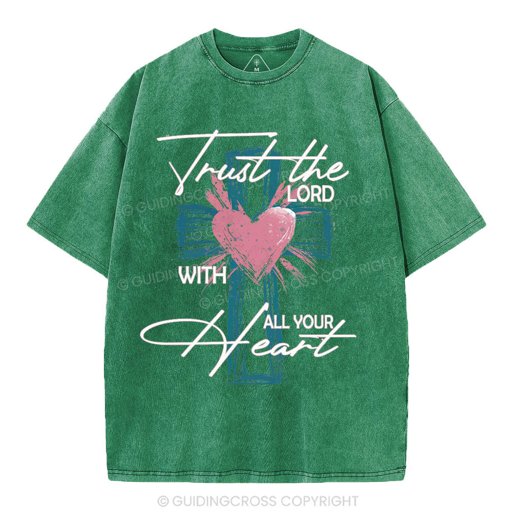 Trust The Lord With All Your Heart Christian Washed T-Shirt